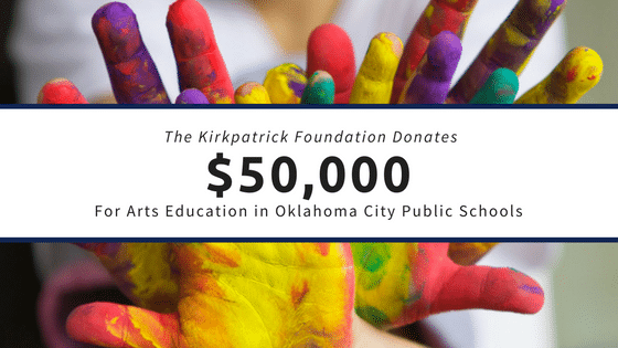 Kirkpatrick Foundation Donates $50,000 for Arts Education Graphic